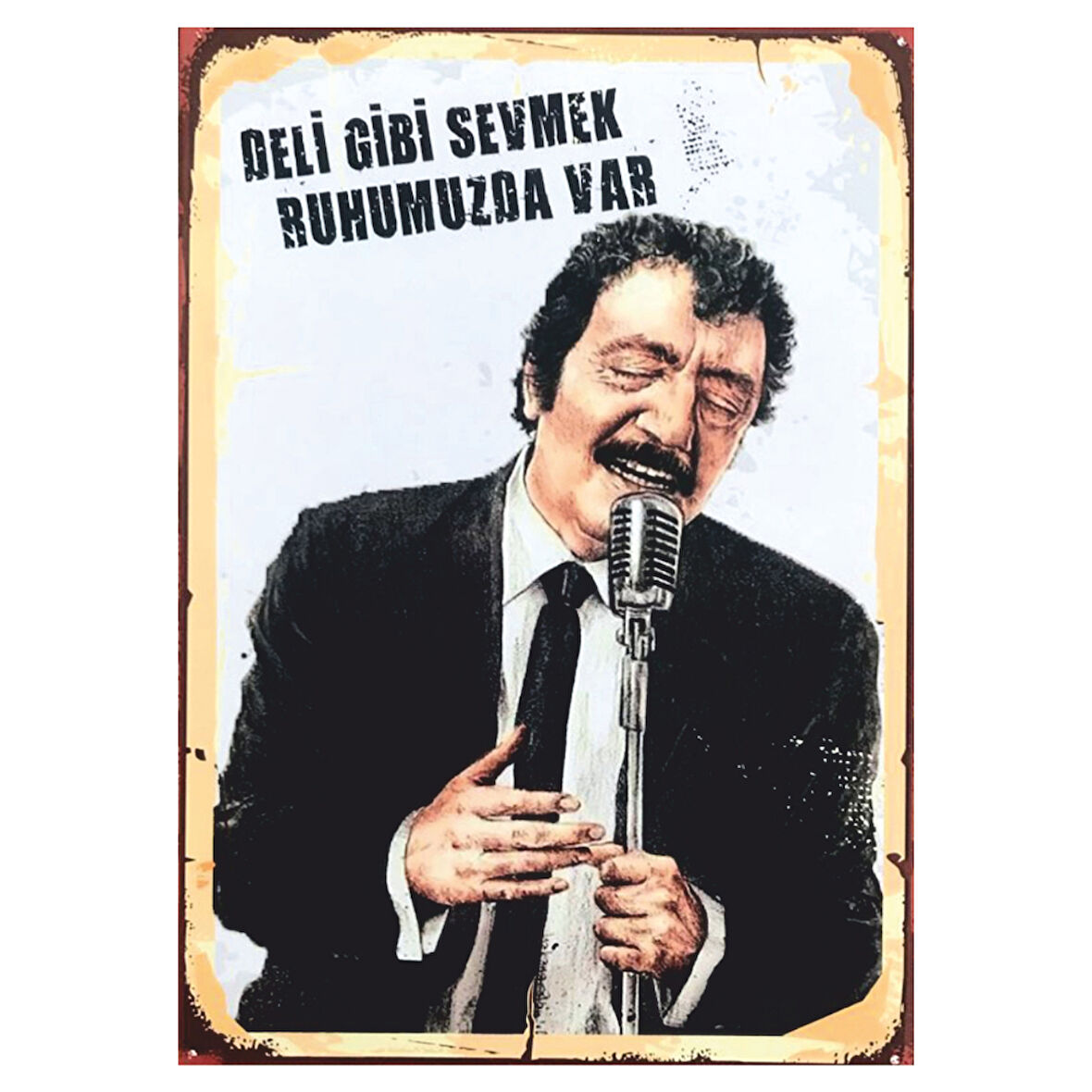 Deli Gibi Sevmek Ruhumuzda Var Temalı Ahşap Retro Arabesk Poster Tablo
