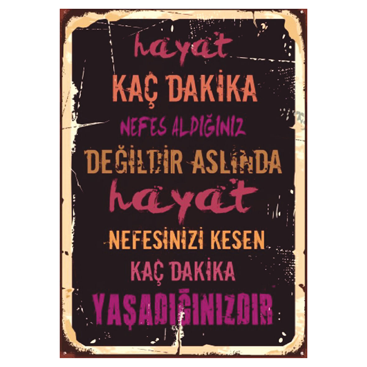 Hayat Nefesini Kesen Anlarla Ölçülür Sözlü Ahşap Retro Motivasyon Tablo