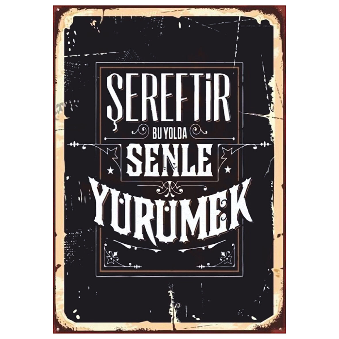 Şereftir Bu Yolda Senle Yürümek Retro Ahşap Tablo - Vefa ve Dostluk Temalı Tasarım