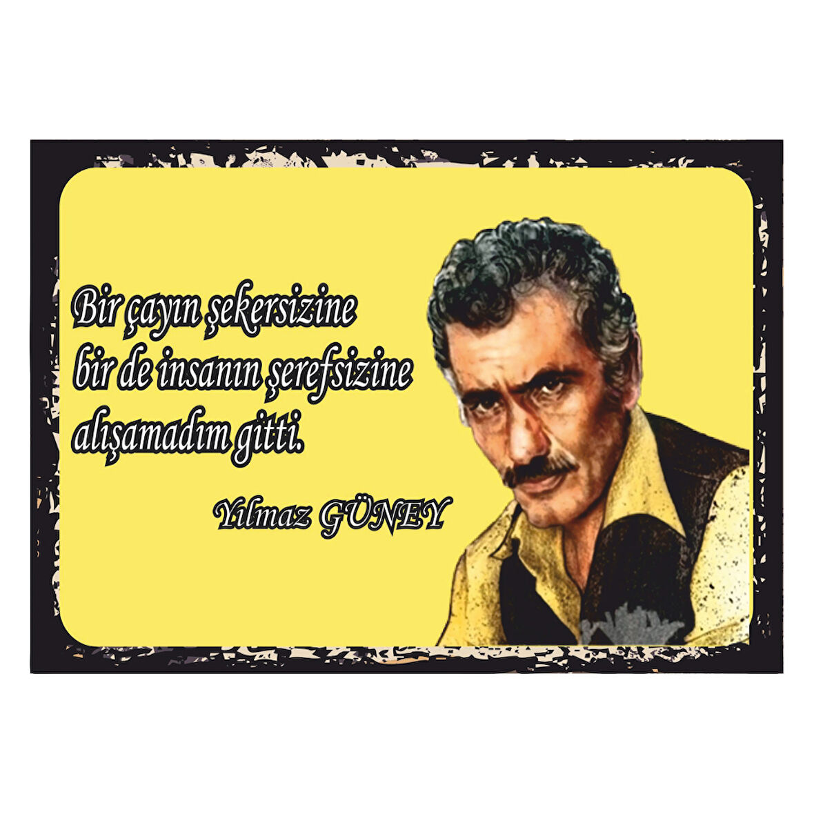 Yılmaz Güney Çay ve Şeref Sözü Retro Ahşap Tablo – Sarı Fonlu Mizahi Sert Tasarım