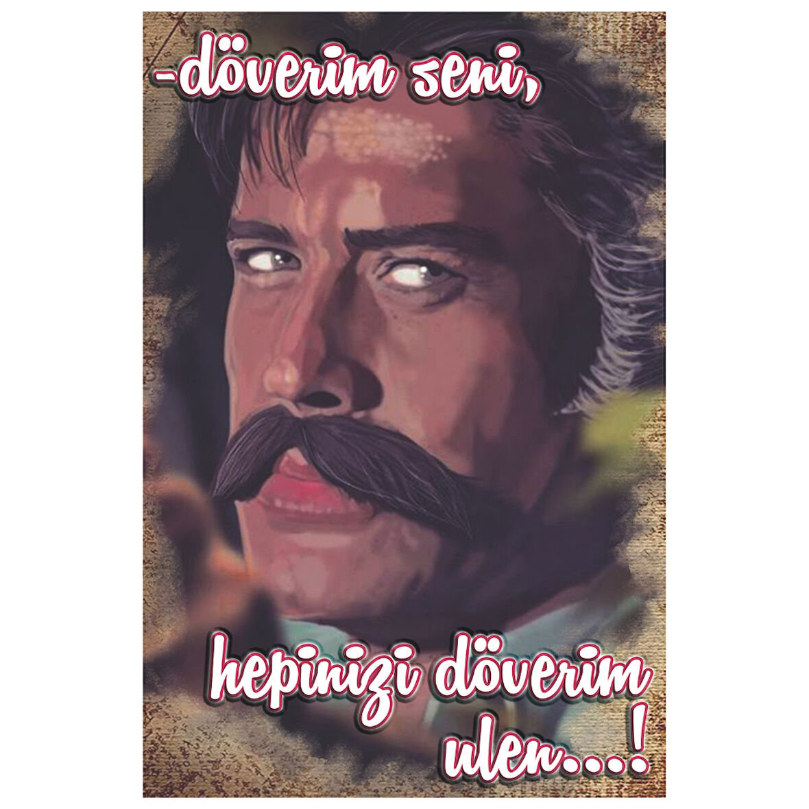 “Döverim Seni” Retro Ahşap Tablo – Yeşilçam Mizahi Delikanlı Replik Tasarımı