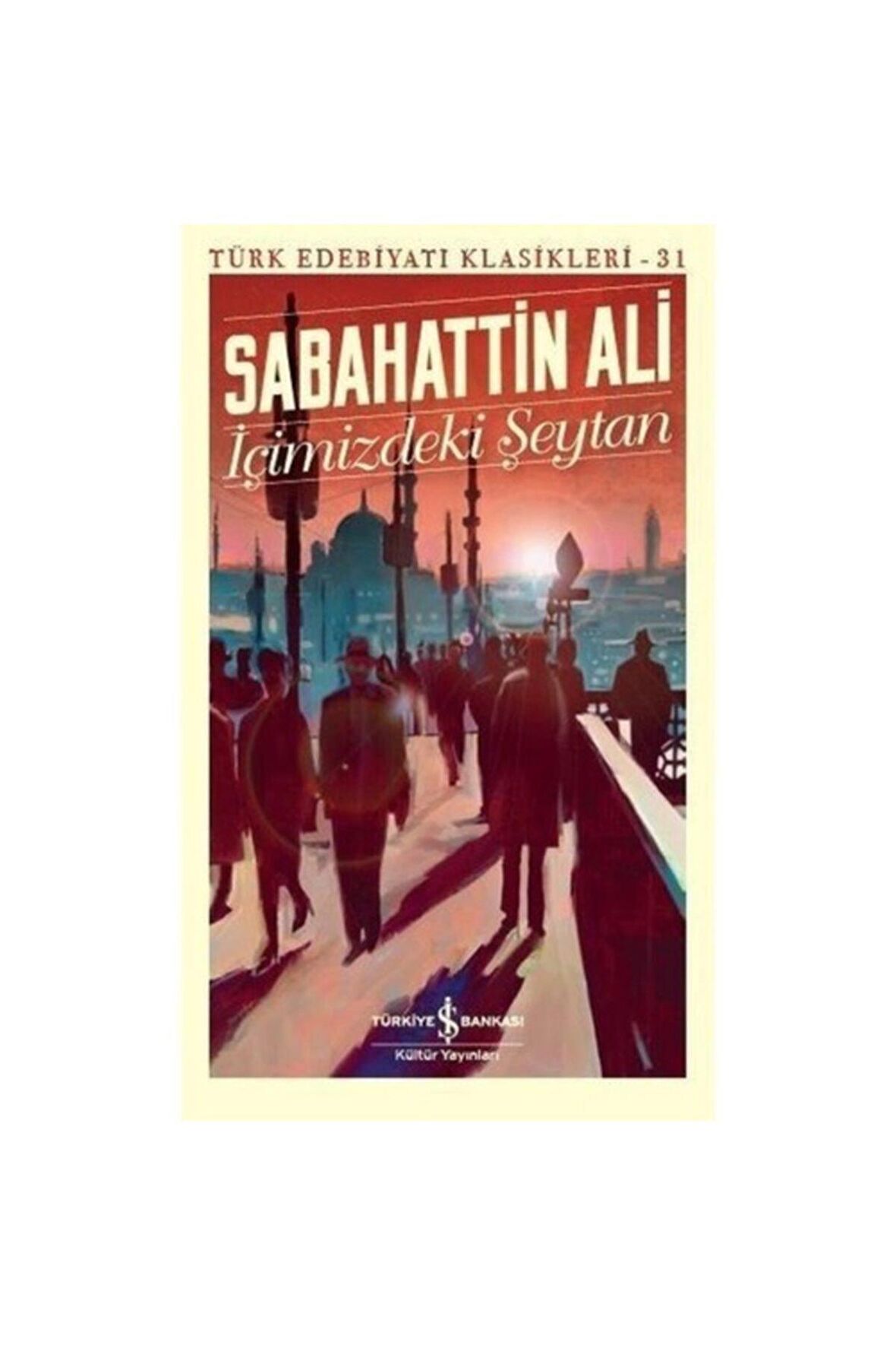 Iş Kültür Sabahattin Ali Içimizdeki Şeytan -türk Edebiyat Klasikleri 31