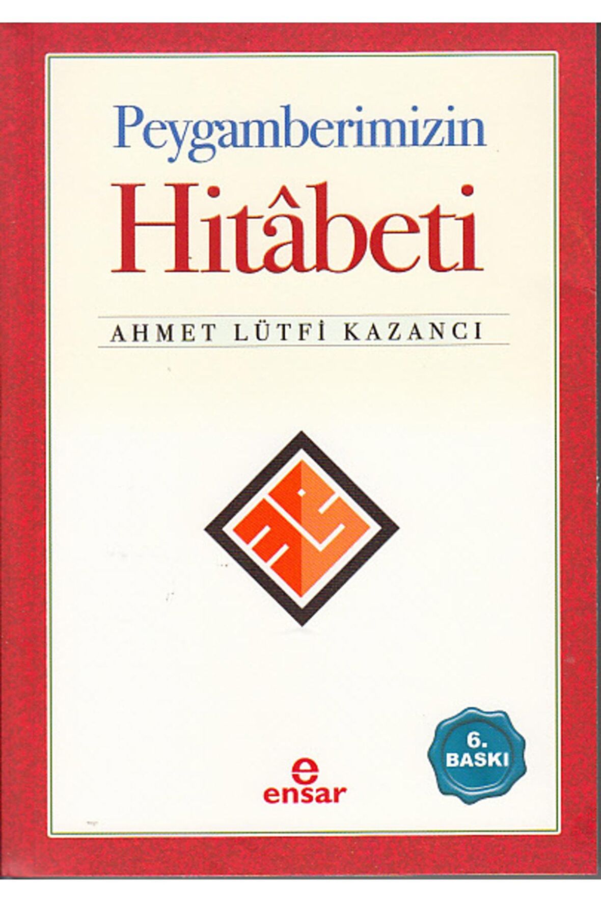 Peygamberimizin Hitabeti  Doç. Dr. Ahmet Lütfi Kazancı Bas