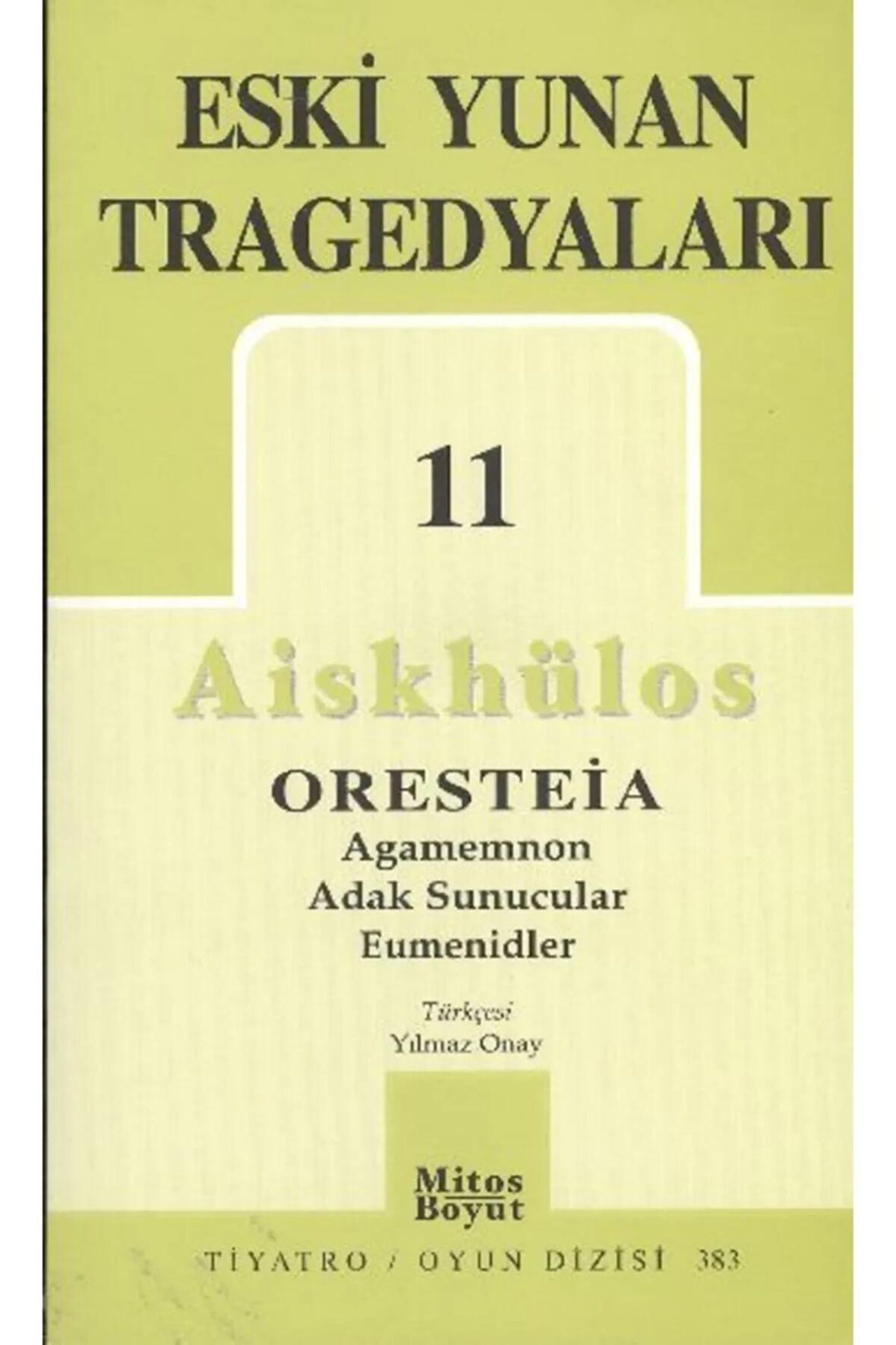 Eski Yunan Tragedyaları 11/aiskhülos'un Oresteia Üçlemesi, Agamemnon, Adak Sunucular, Eumenidler