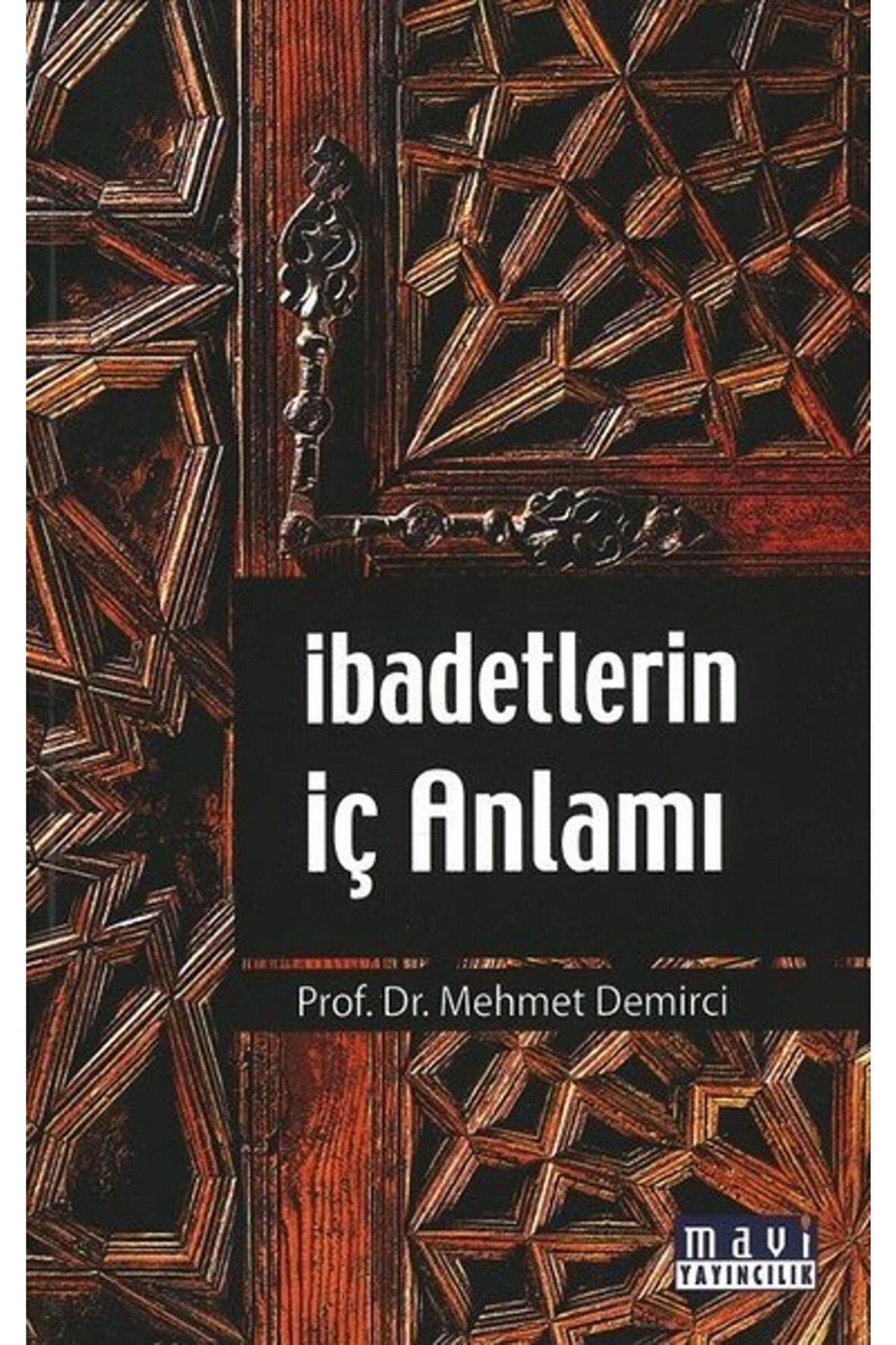 Ibadetlerin Iç Anlamı Mehmet Demirci