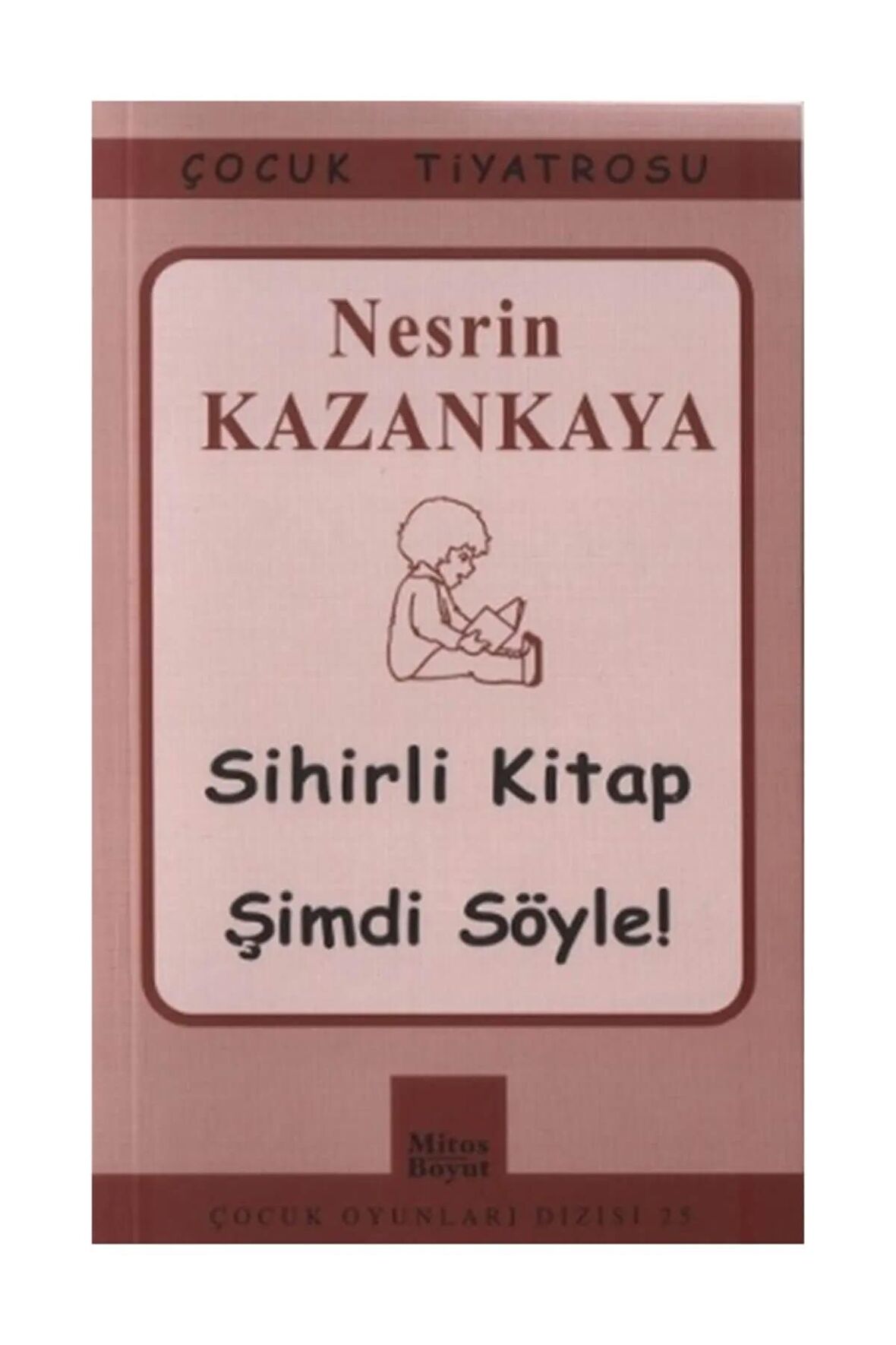 Sihirli Kitap - Şimdi Söyle! - Nesrin Kazankaya