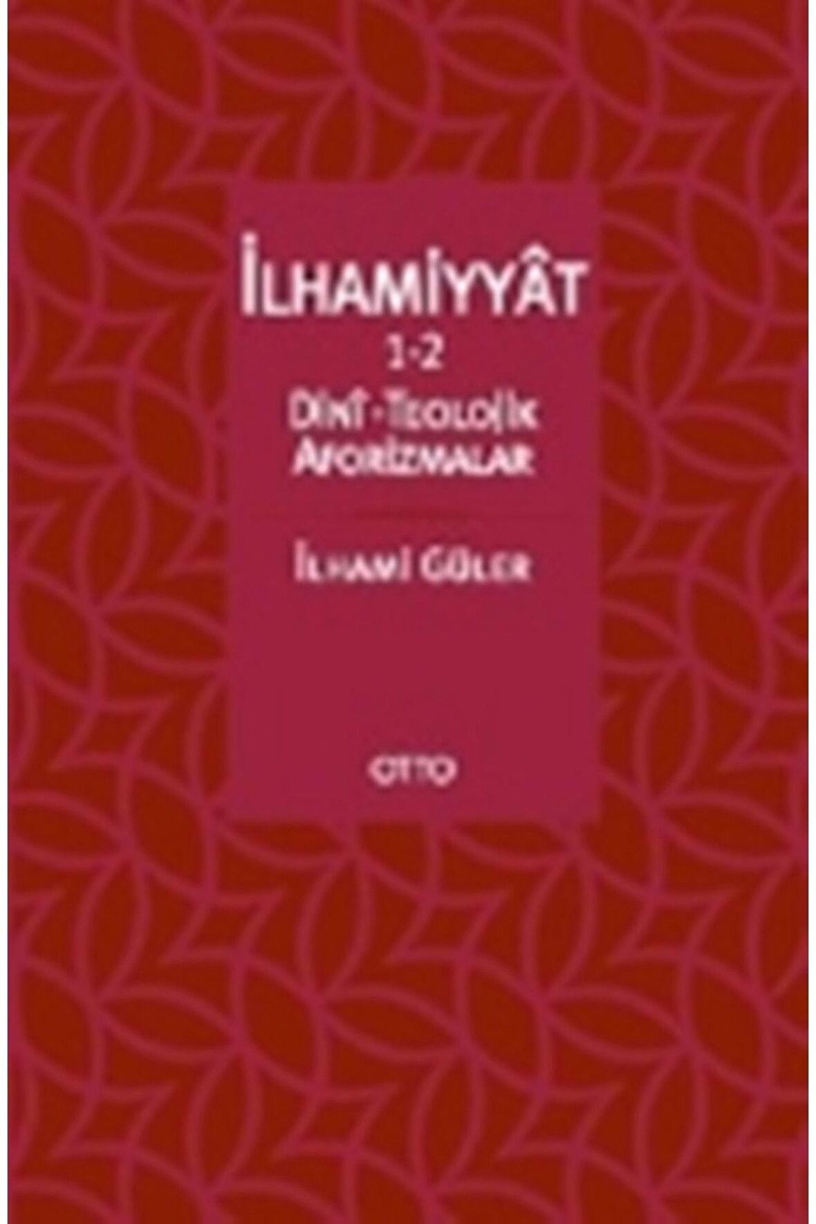 Ilhammiyat 1-2 : Dini Teolojik Aforizmalar - Ilhami Güler