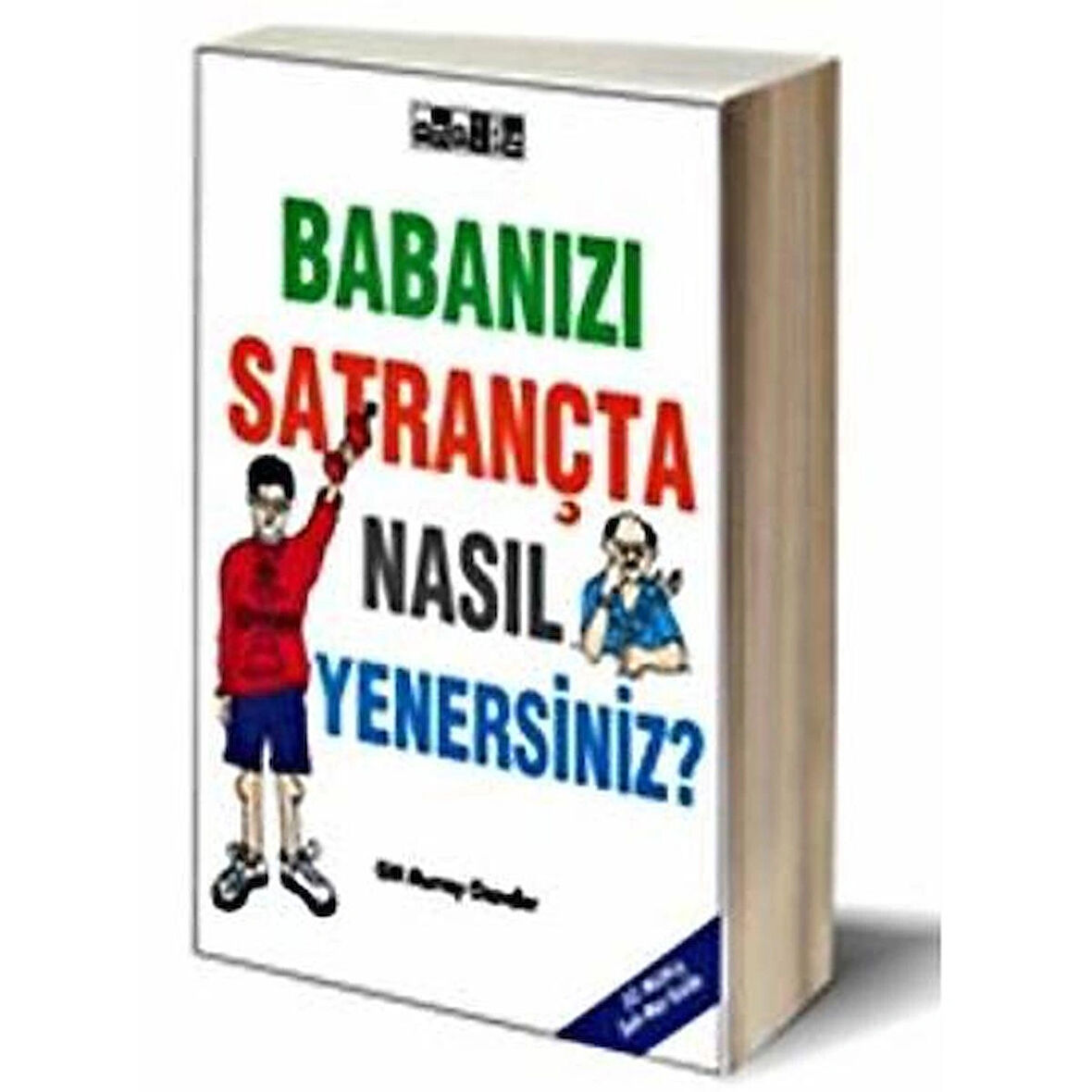 Babanızı Satrançta Nasıl Yenersiniz