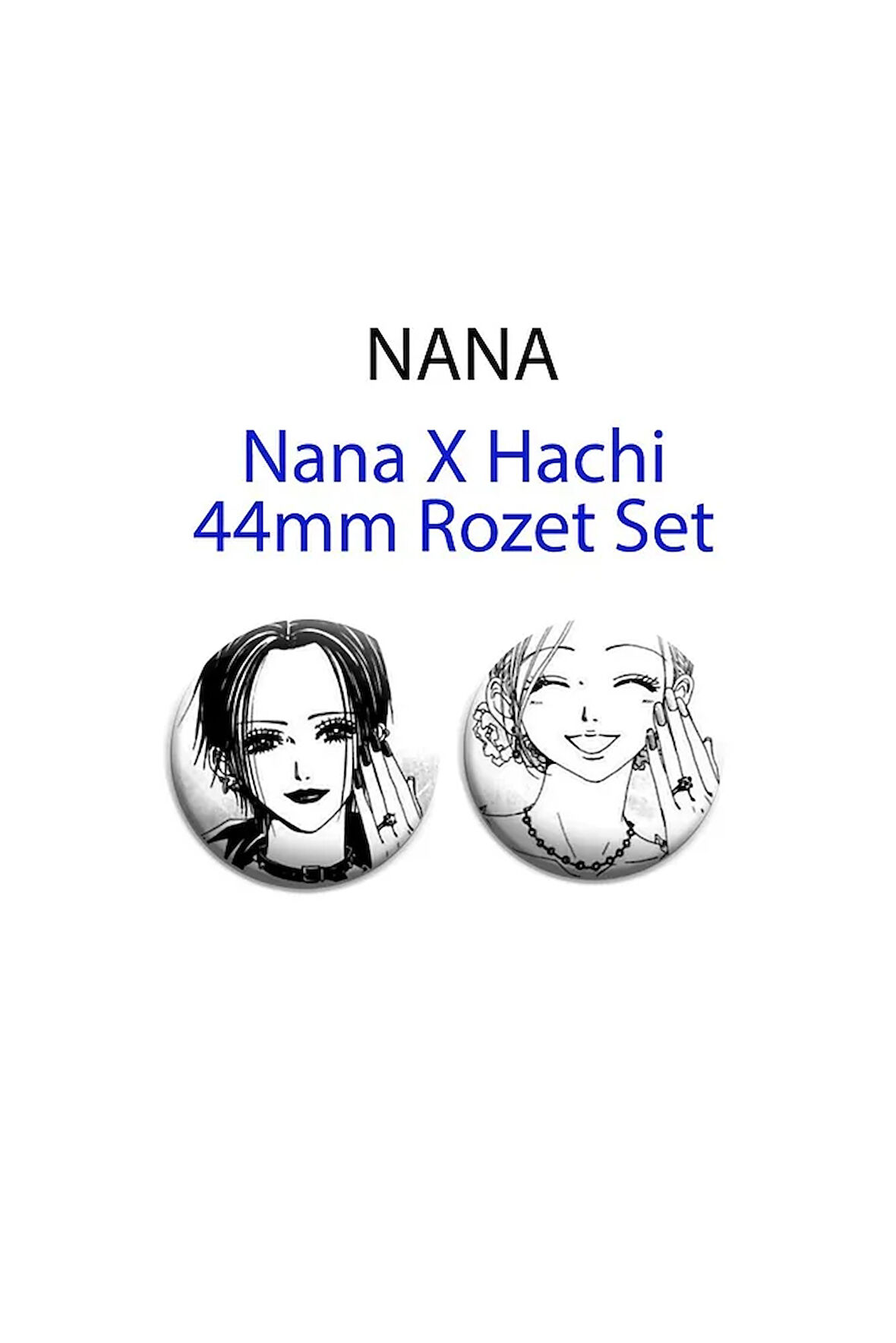 Nana x Hachi 2 adet 44mm Buton  Rozet - Anime Rozet