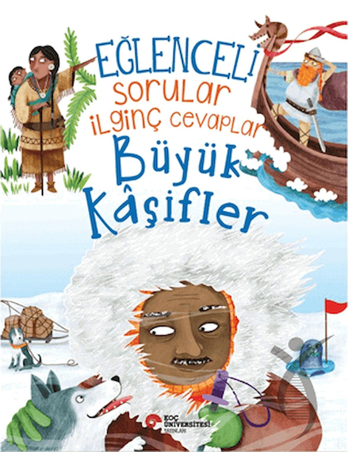 Eğlenceli Sorular İlginç Cevaplar - Büyük Kaşifler