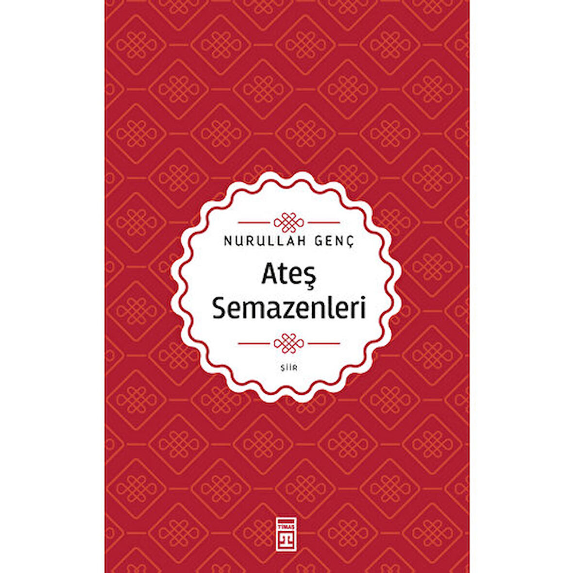 Timaş Yayınları Ateş Semazenleri - Nurullah Genç KTP