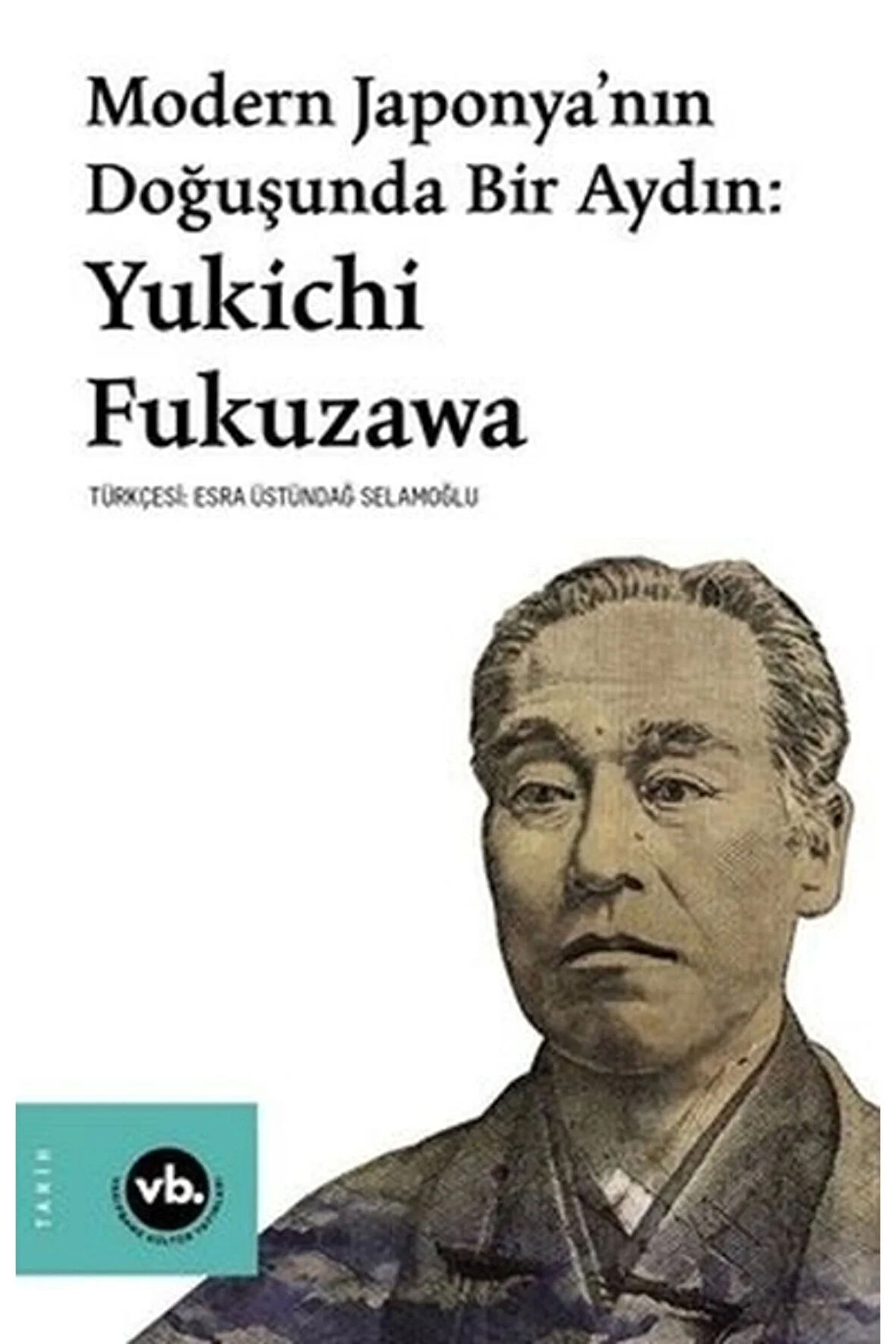 Modern Japonya’nın Doğuşunda Bir Aydın: Yukichi Fukuzawa