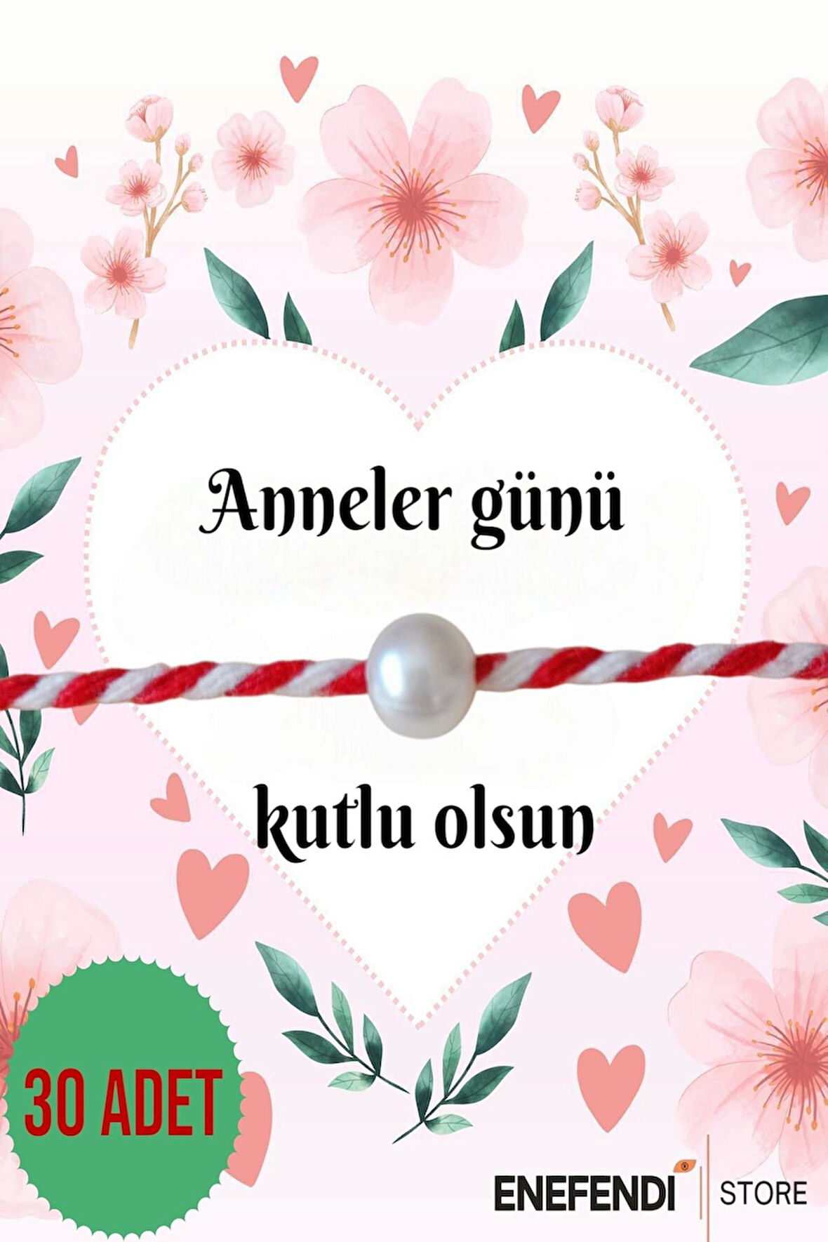 30 ADET ANNELER GÜNÜ HEDİYE BİLEKLİK KARTLI İNCİLİ MARTENİÇKA BİLEKLİK