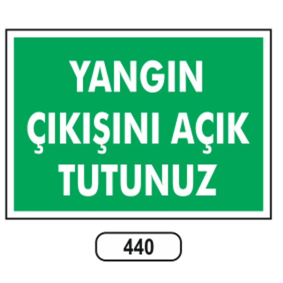 Yangın Çıkışını Açık Tutunuz Uyarı Levhası