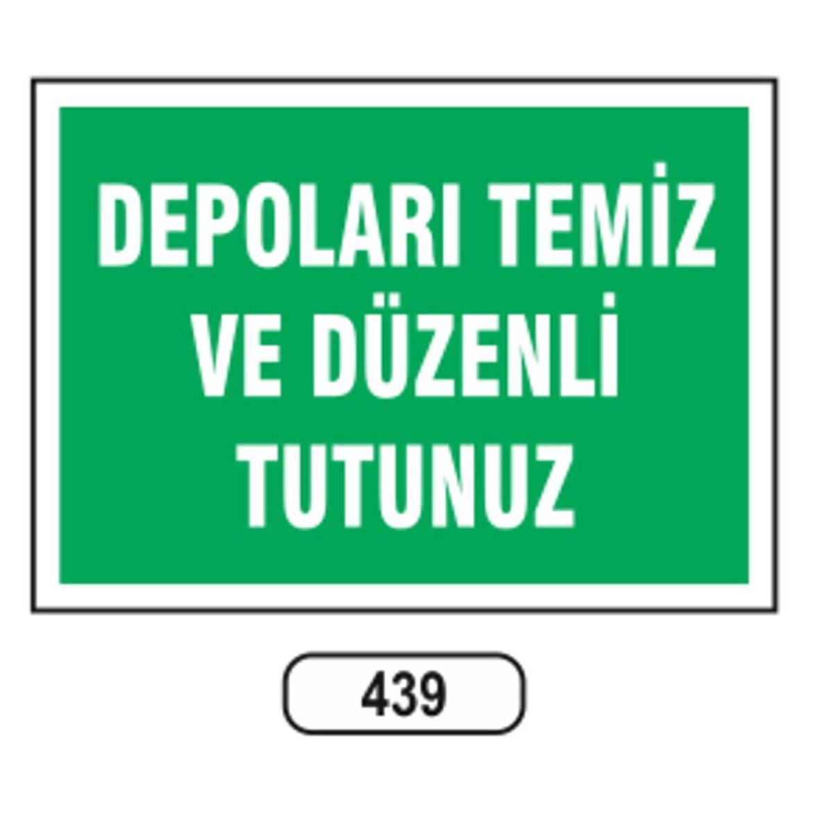 Depoları Temiz Ve Düzenli Tutunuz Uyarı Levhası