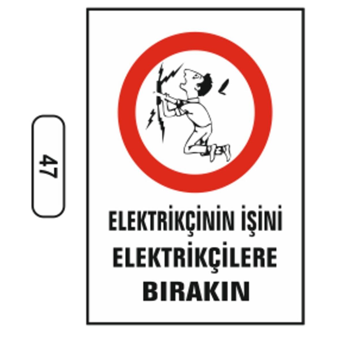 Elektrikçinin İşini Elektrikçilere Bırakın Uyarı Levhası