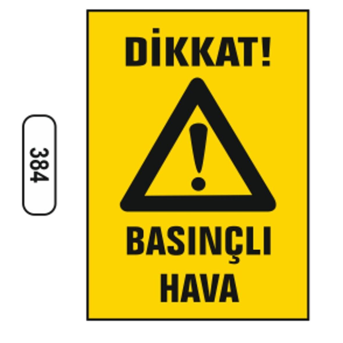 Dikkat Basınçlı Hava Uyarı Levhası