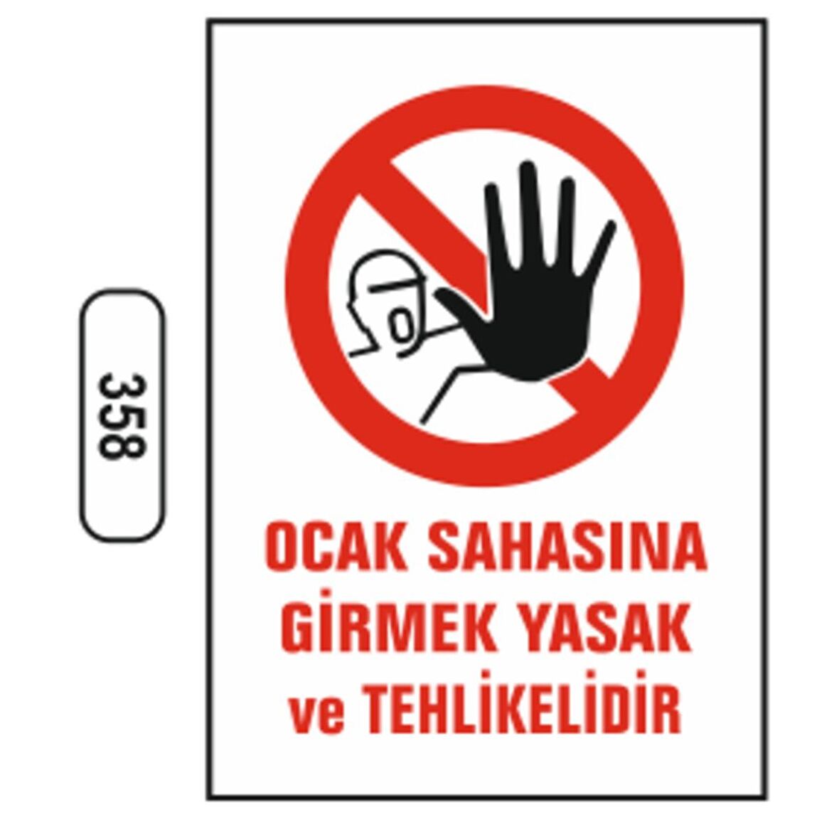 Ocak Sahasına Girmek Yasak Ve Tehlikelidir Uyarı  Levhası