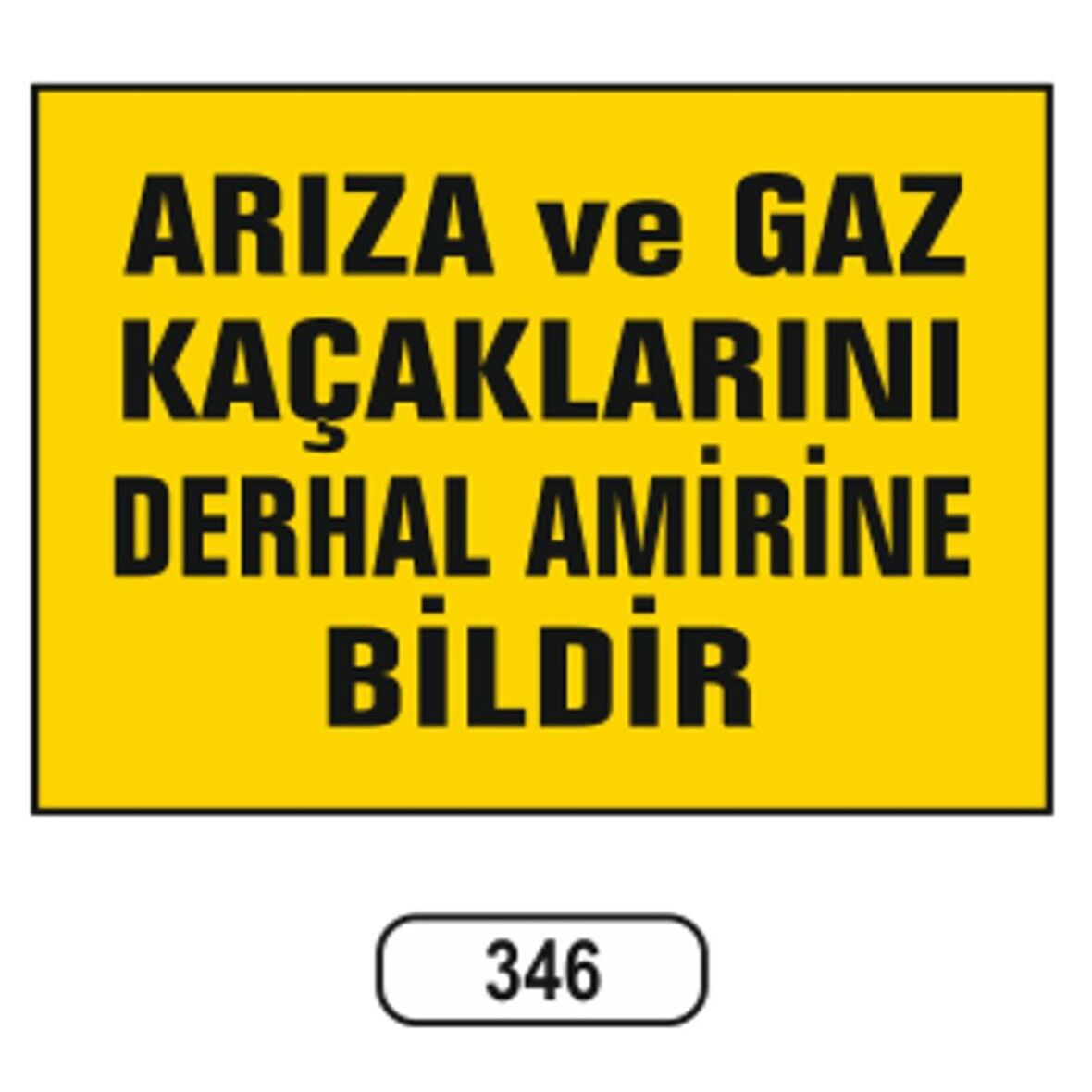 Arıza Ve Gaz Kaçaklarını Derhal Amirine Bildir Uyarı Levhası