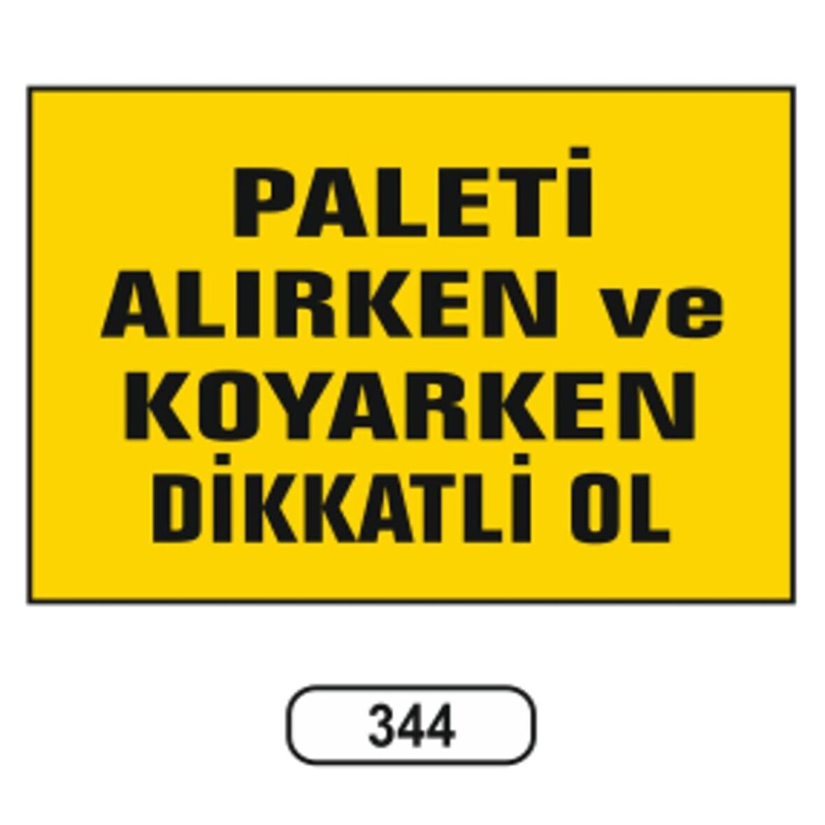 Paleti Alırken Ve Koyarken Dikkatli Ol Uyarı Ikaz Levhası