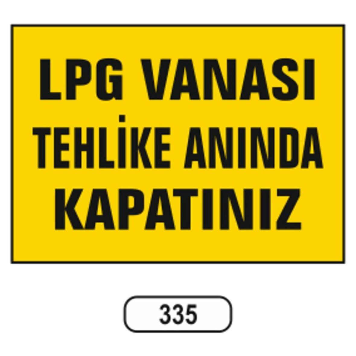 Lpg Vanası Tehlike Anında Kapatınız Uyarı Ikaz Levhası