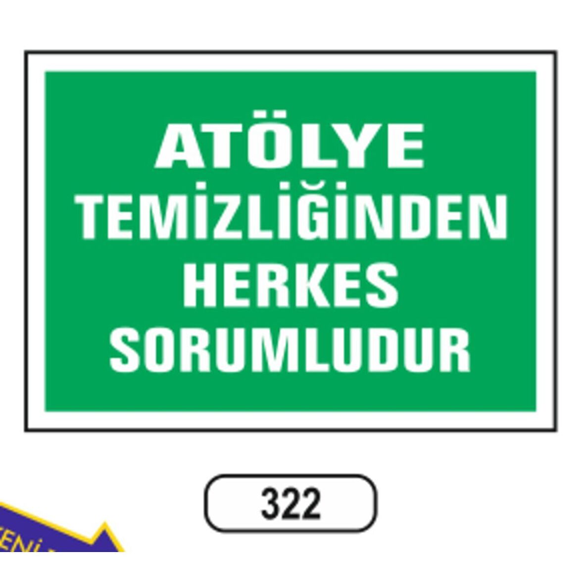 Atölye Temizliğinden Herkes Sorumludur Levhası