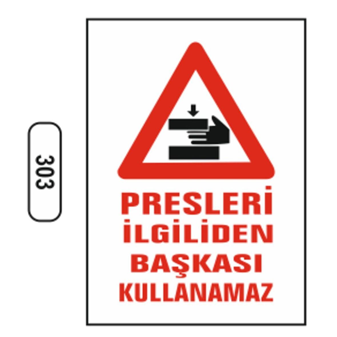 Presleri İlgiliden Başkası Kullanamaz Uyarı İkaz Levhası