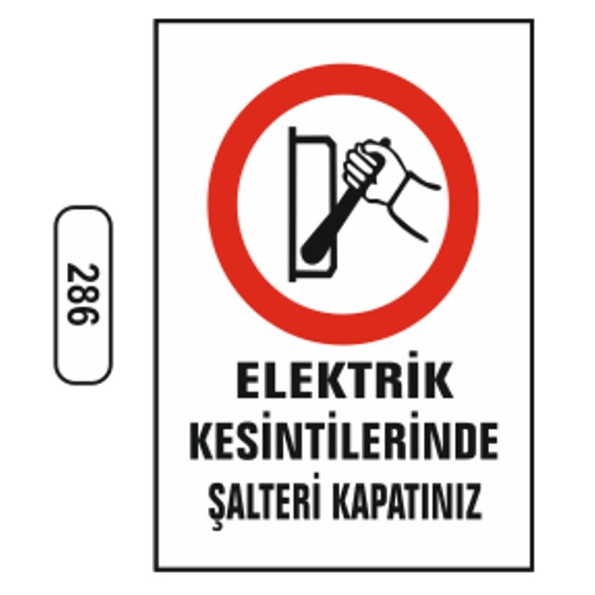 Elektrik Kesintilerinde Şalteri Kapatınız Uyarı Ikaz Levhası