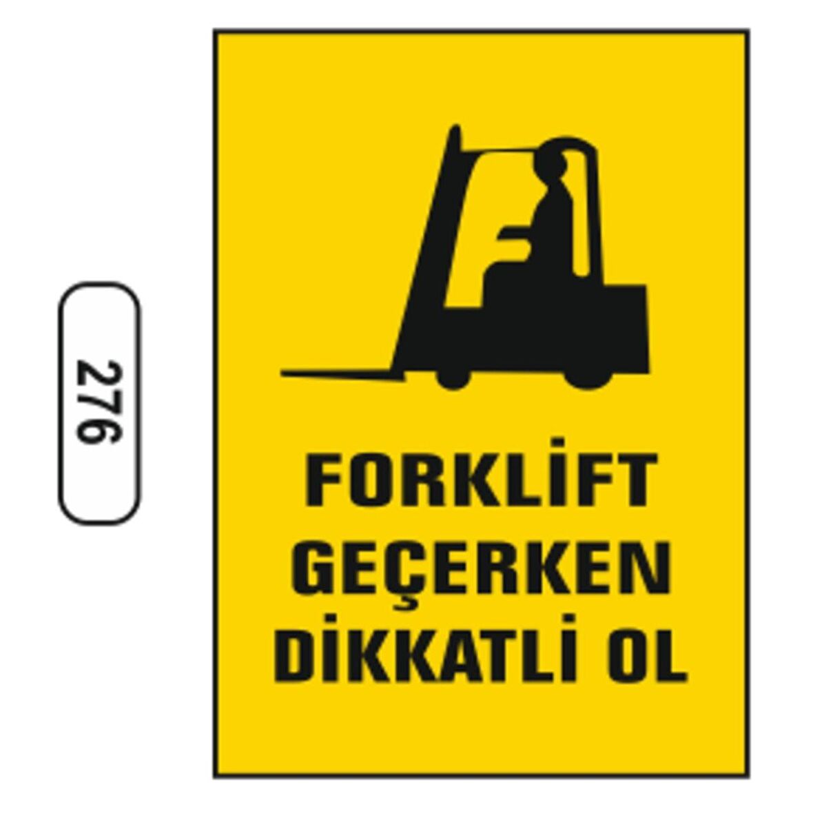 Forklift Geçerken Dikkatlı Ol Uyarı Ikaz Levhası