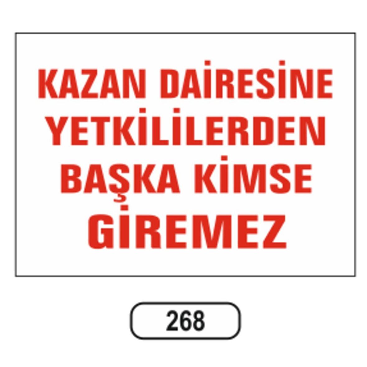 Kazan Dairesine Yetkililerden Başka Kimse Giremez Uyarı Levhası