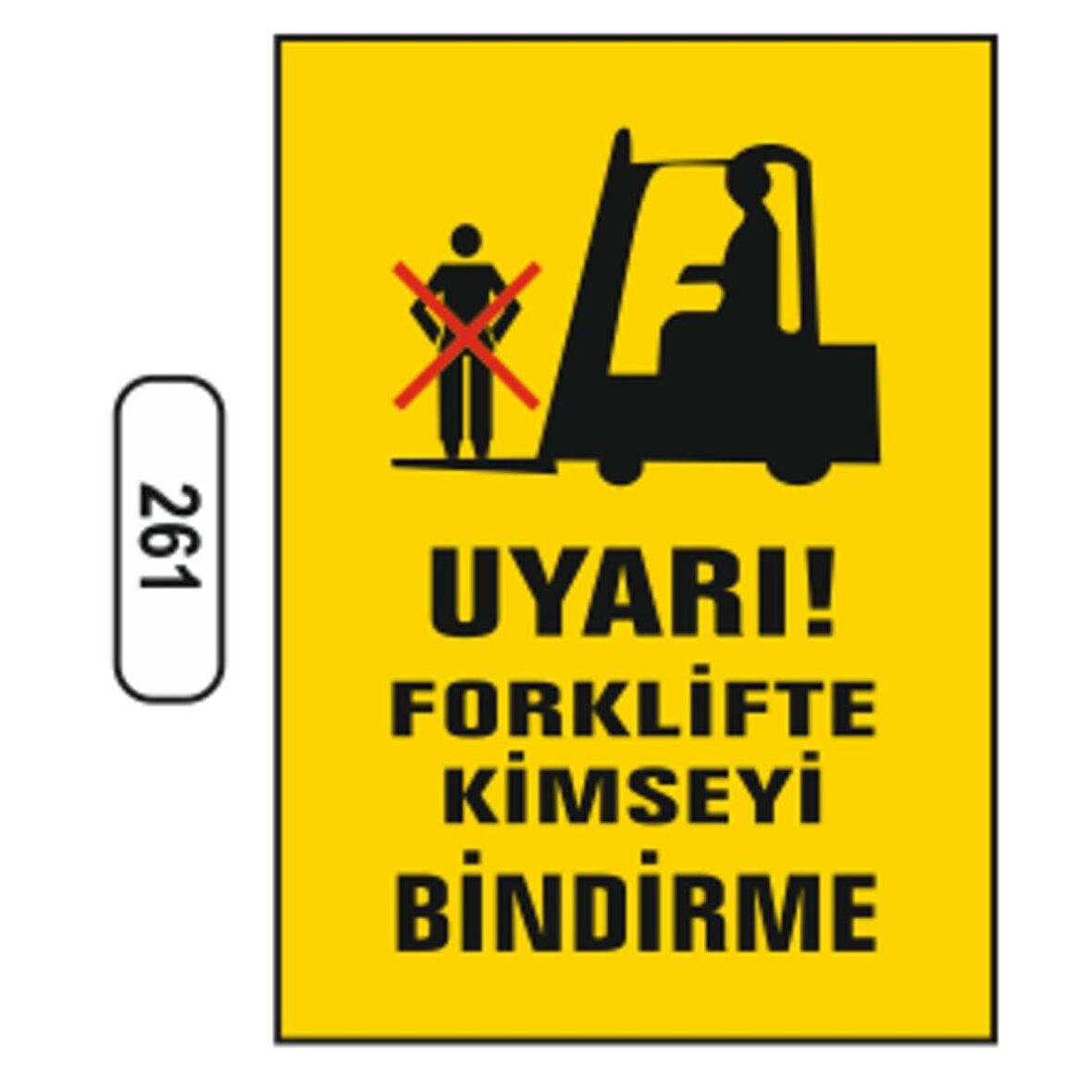 Uyarı Forklifte Kimseyi Bindirme Uyarı İkaz Levhası