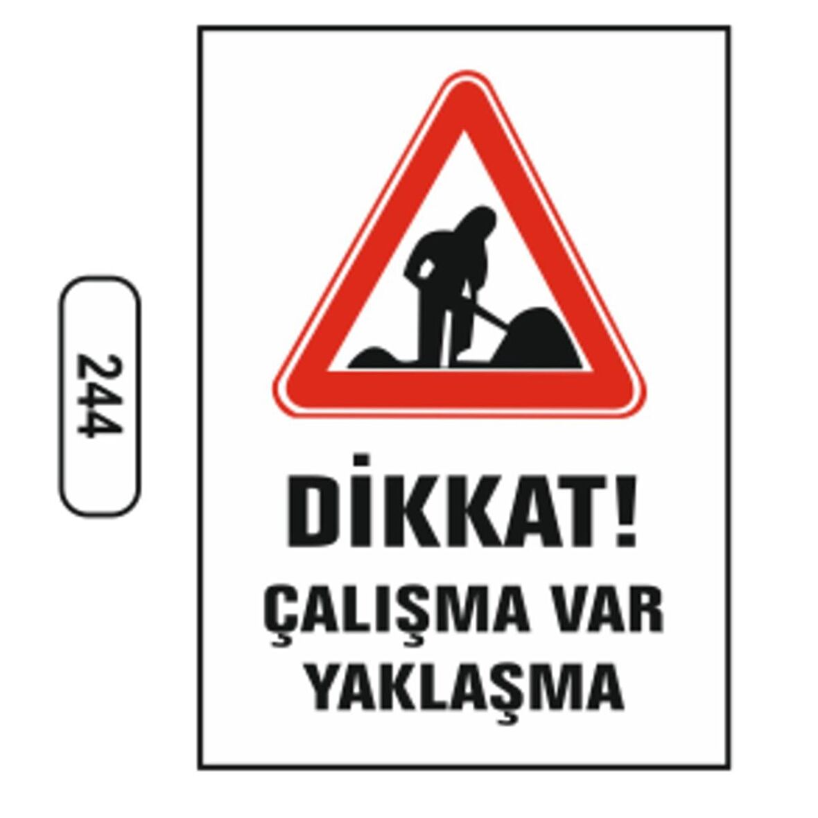 Dikkat Çalışma Var Yaklaşma Uyarı İkaz Levhası