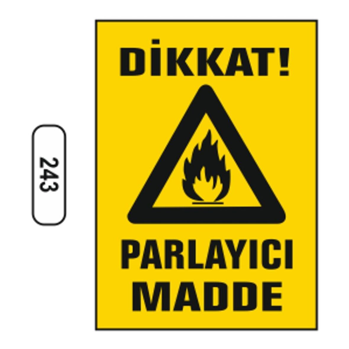 Dikkat Parlayıcı Madde Uyarı Levhası