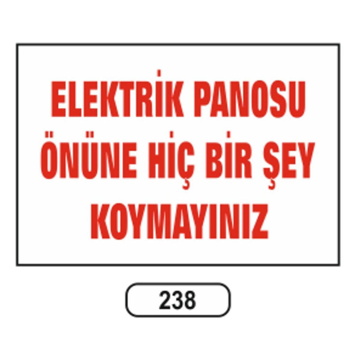 Elektrik Panosu Önüne Hiç Bir Şey Koymayınız Uyarı Levhası