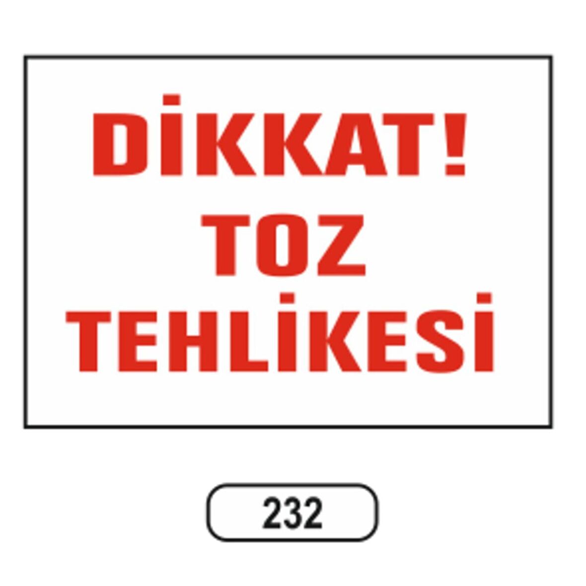 Dikkat Toz Tehlikesi Uyarı İkaz Levhası