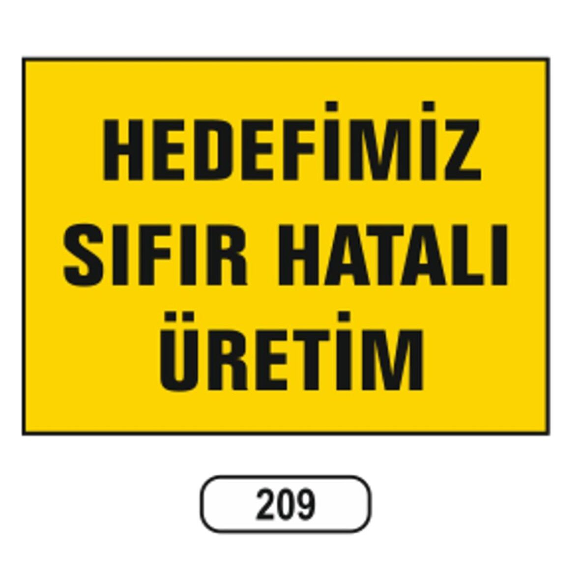 Hedefimiz Sıfır Hatalı Üretim Uyarı Levhası