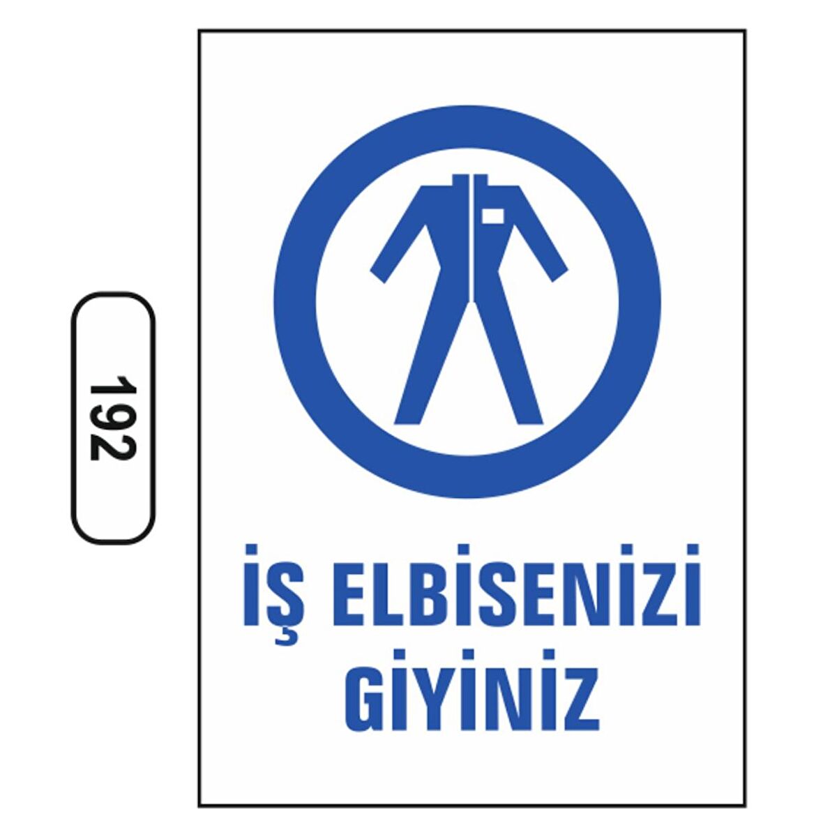 İş Elbisenizi Giyiniz Uyarı Levhası