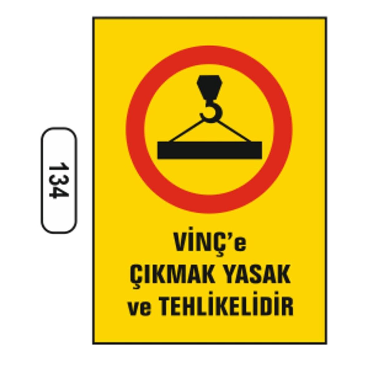 Vinç’E Çıkmak Yasak Ve Tehlikelidir Uyarı Ikaz Levhası