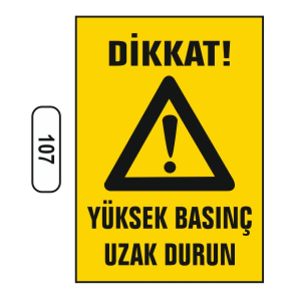 Dikkat Yüksek Basınç Uzak Durun Uyarı Ikaz Levhası