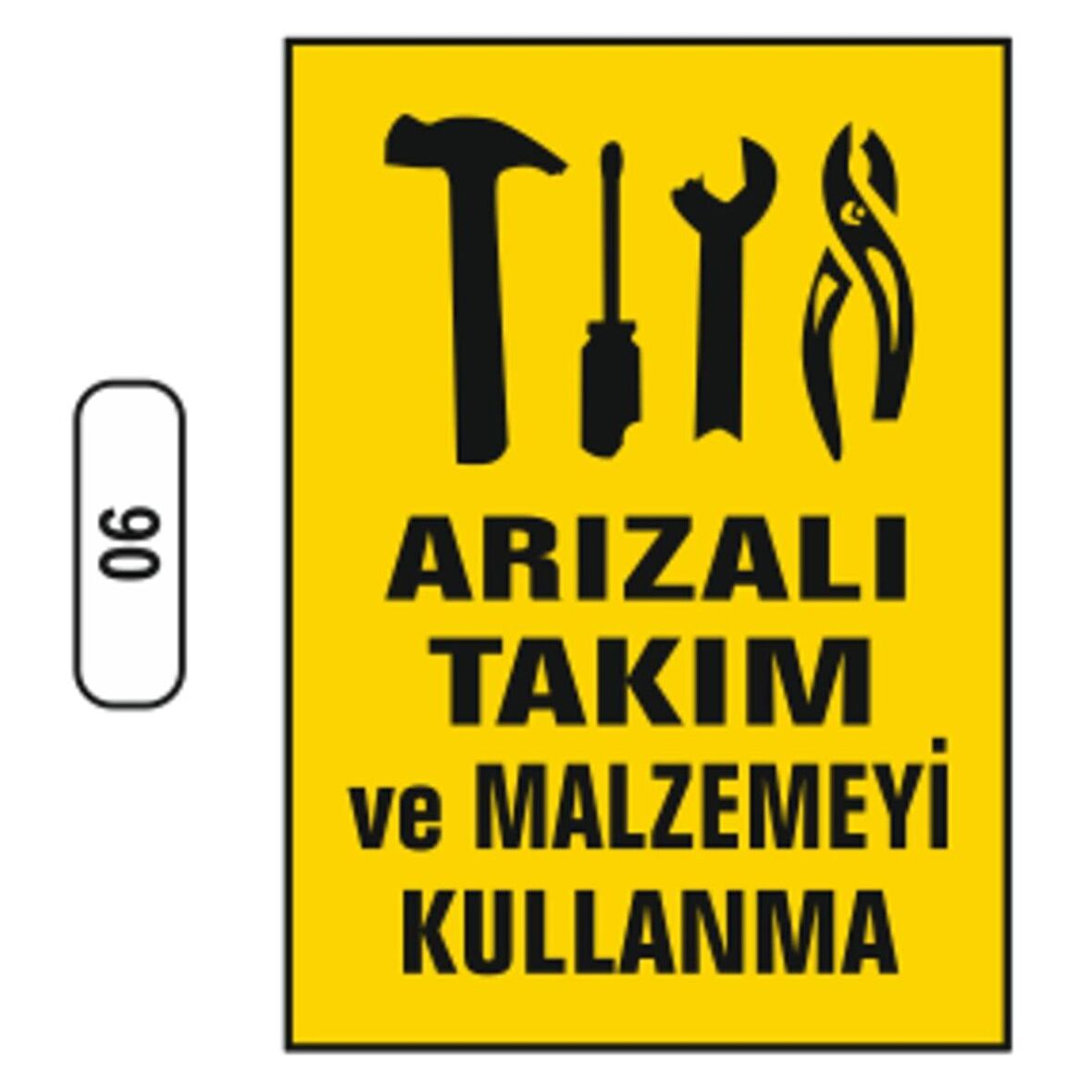Arızalı Takım Ve Malzemeyi Kullanma Uyarı Ikaz Levhası