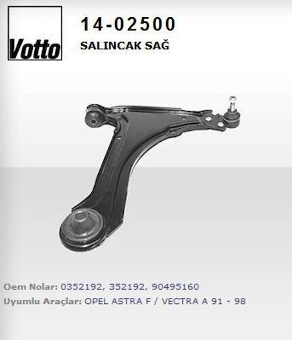 Votto 14-02500 Salıncak Sağ Astra F 1998-2002-Vectra A 1988-1994 352192