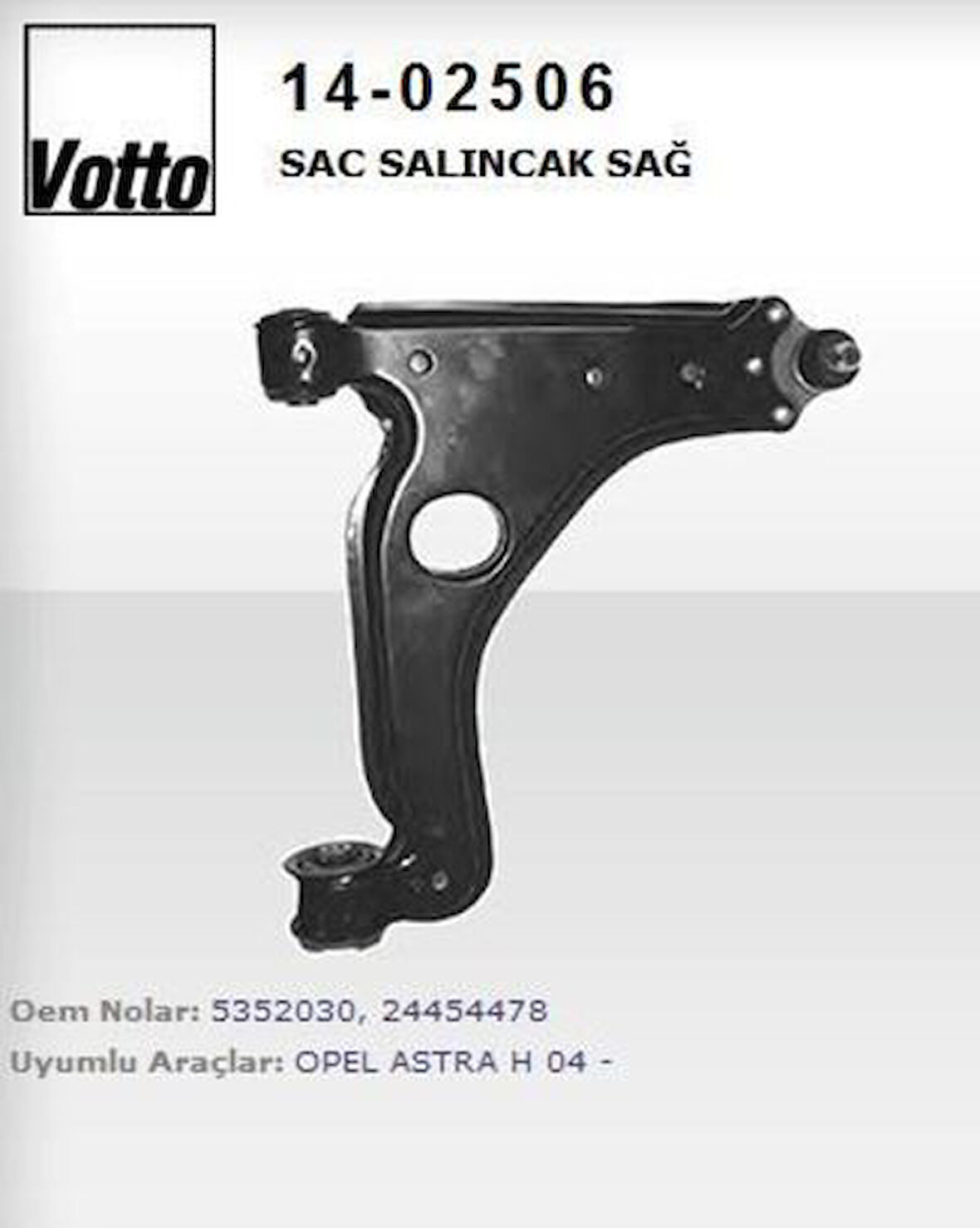 Votto 14-02506 Salıncak Sağ Sac Astra H 5352030