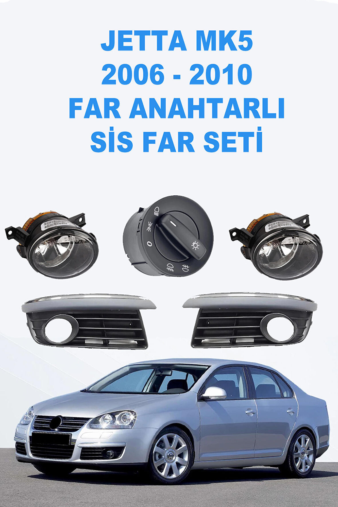 Volkswagen Jetta MK5 2006-2010 Far Anahtarlı Sis Far Seti