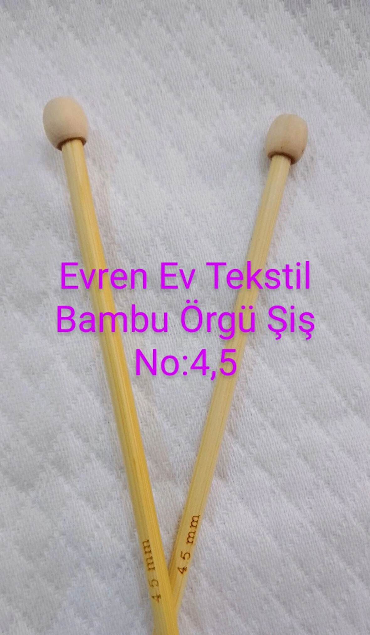 EVREN EV TEKSTİL BAMBU ÖRGÜ ŞİŞ NO: 4,5