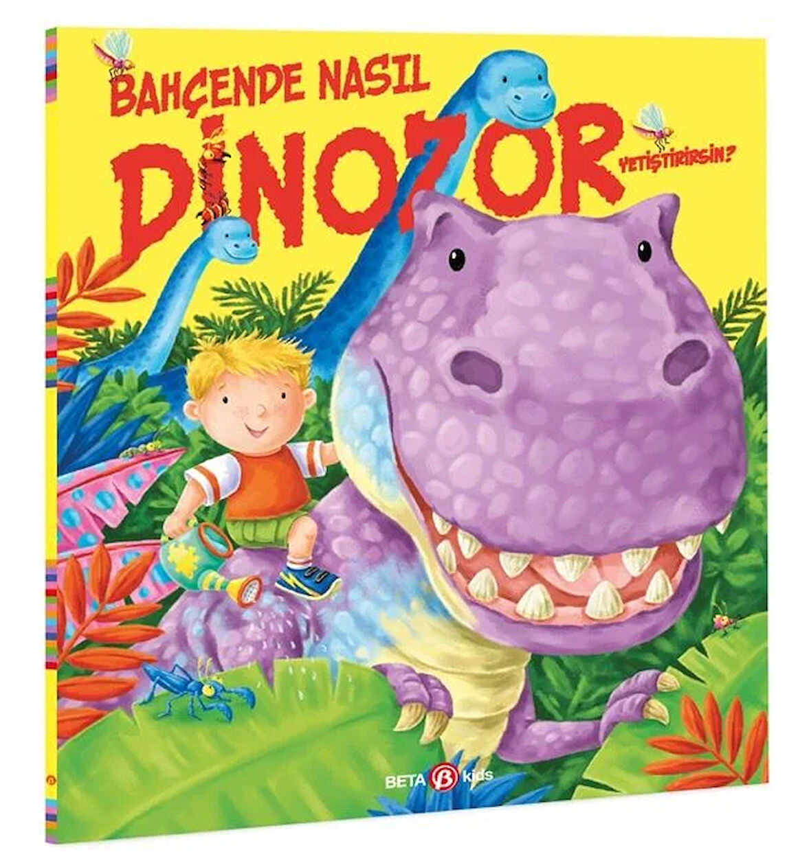 Bahçede Nasıl Dinozor Yetiştirirsin? Eğitici Çocuk Kitabı
