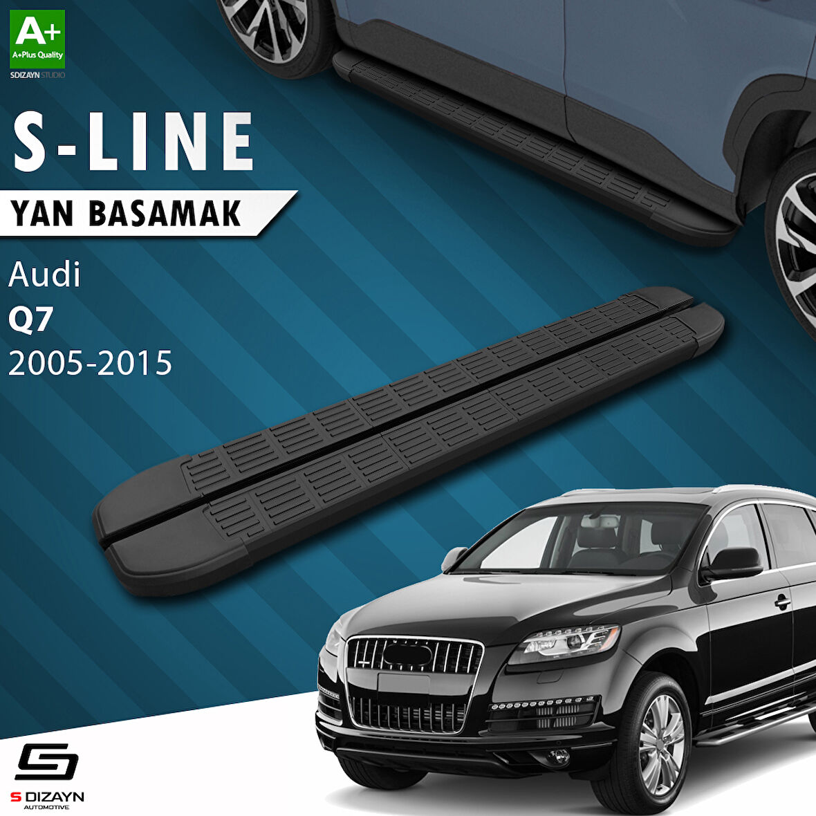 S-Dizayn Audi Q7 S-Line Siyah Yan Basamak 213 Cm 2005-2015 A+ Kalite