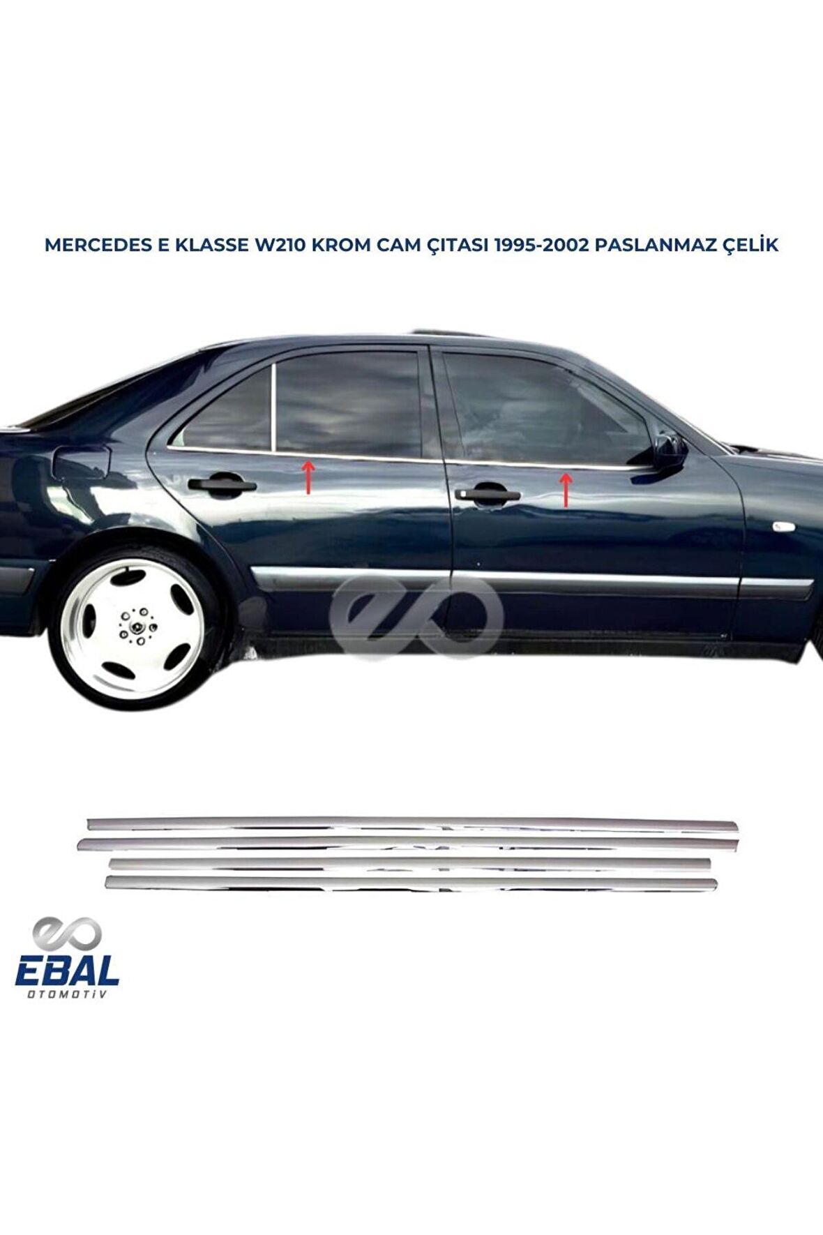 Mercedes E Klasse W210 Krom Cam Çıtası 4 prç. 1995-2002 P. Çelik
