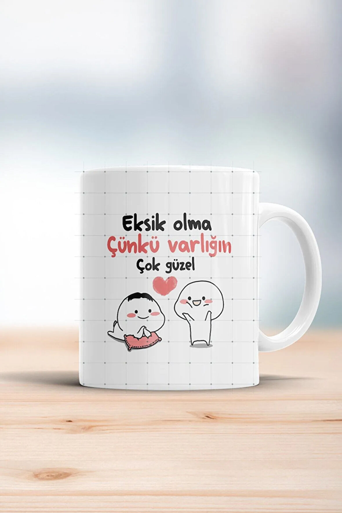 Eksik Olma Çünkü Varlığın Çok Güzel Kupa Bardak