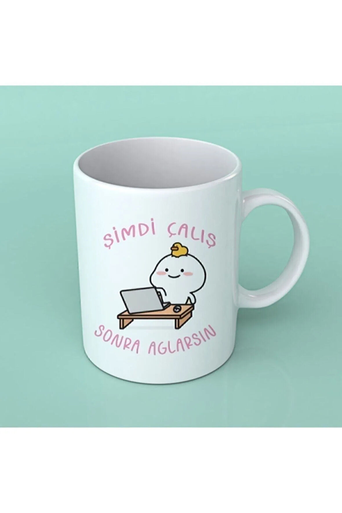 Şimdi Çalış Sonra Ağlarsın Beyaz Kupa Bardak