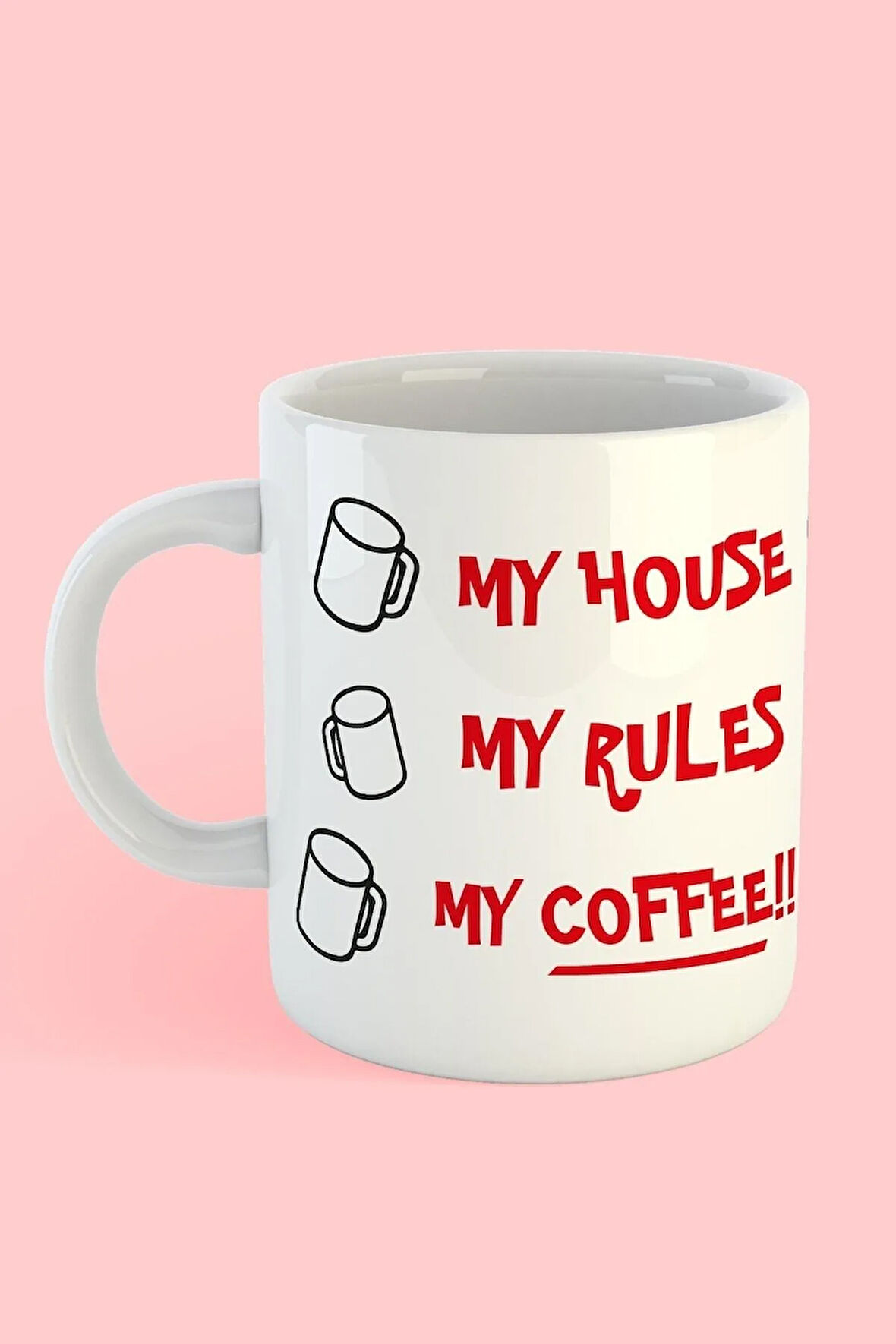 My House, My Rules, My Coffee!! Baskılı Kahve Kupası